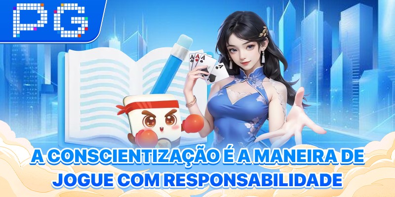 A conscientização é a maneira de jogue com responsabilidade A conscientização é a maneira de jogue com responsabilidade