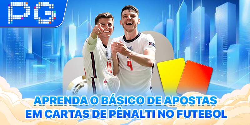 Aprenda o básico de Apostas em Cartas de Pênalti no Futebol