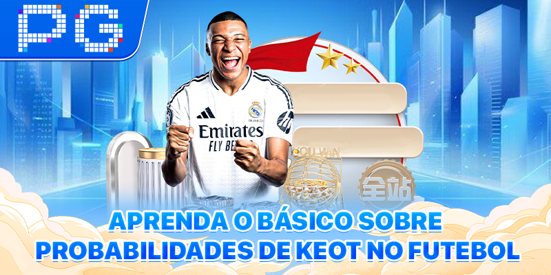 Aprenda o básico sobre Probabilidades de Keot no futebol