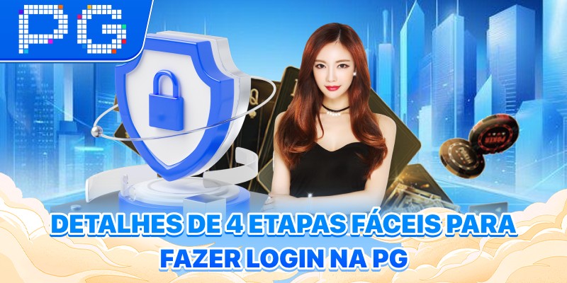 Detalhes de 4 etapas fáceis para fazer Login na PG Detalhes de 4 etapas fáceis para fazer Login na PG