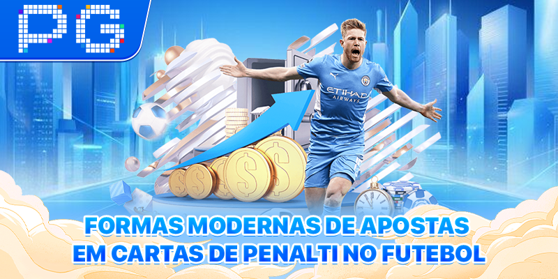 Formas modernas de Apostas em Cartas de Penalti no Futebol