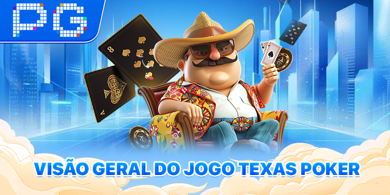 Visão geral do jogo Texas Poker